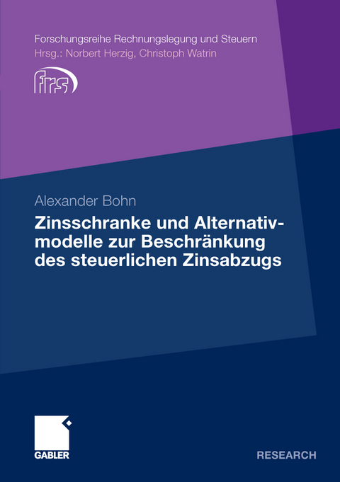 Zinsschranke und Alternativmodelle zur Beschränkung des steuerlichen Zinsabzugs - Alexander Bohn