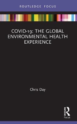 COVID-19: The Global Environmental Health Experience - Chris Day