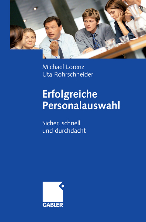 Erfolgreiche Personalauswahl - Michael Lorenz, Uta Rohrschneider