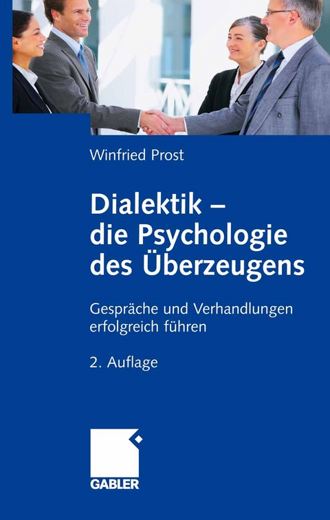 Dialektik - die Psychologie des Überzeugens - Winfried Prost