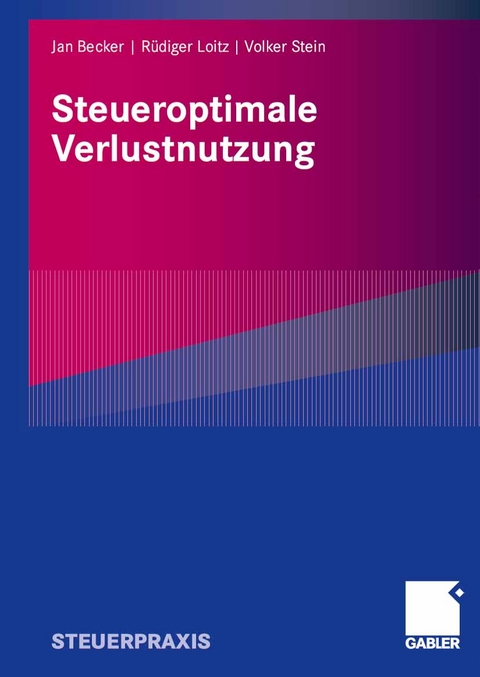 Steueroptimale Verlustnutzung - Jan Becker, Rüdiger Loitz, Volker Stein