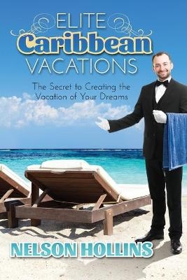 Elite Caribbean Vacations - Nelson Hollins