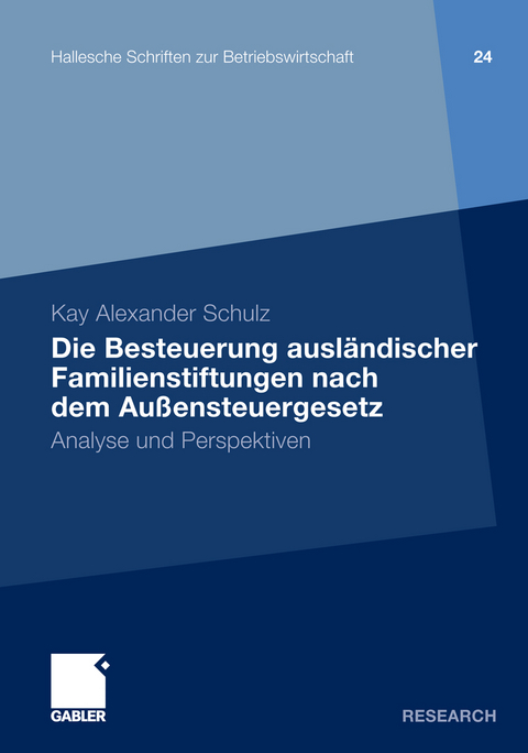 Die Besteuerung ausländischer Familienstiftungen nach dem Außensteuergesetz - Kay Alexander Schulz