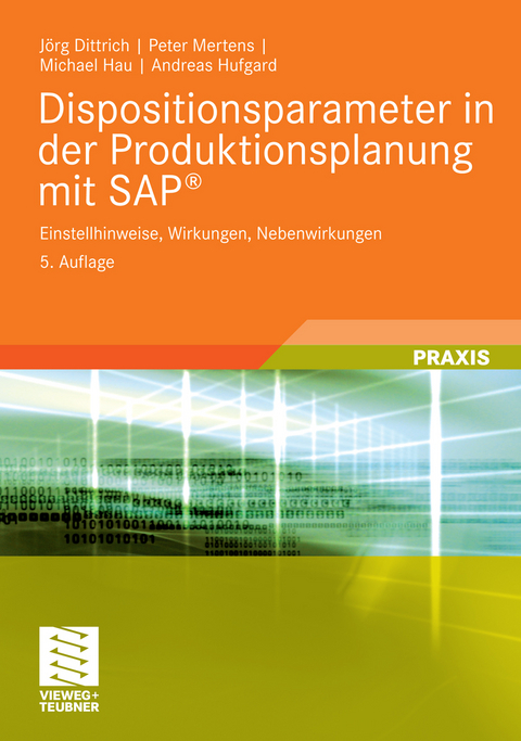 Dispositionsparameter in der Produktionsplanung mit SAP® - Jörg Dittrich, Peter Mertens, Michael Hau, Andreas Hufgard