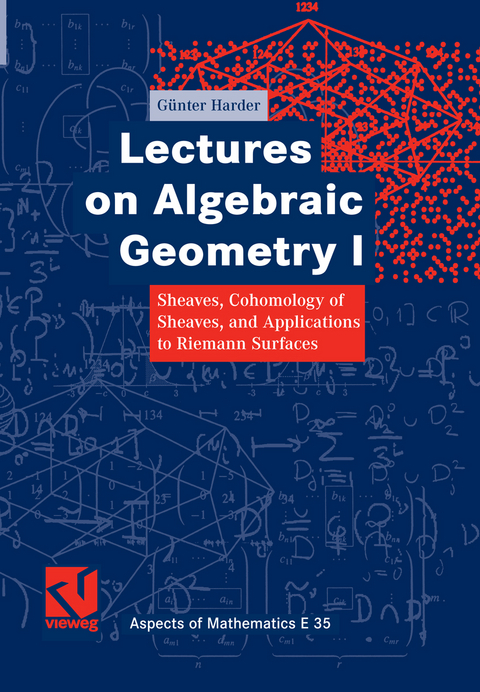 Lectures on Algebraic Geometry I - Günter Harder