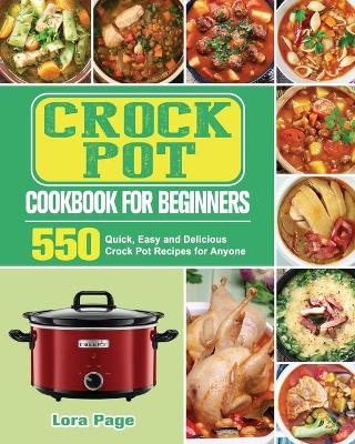 Crock Pot Cookbook for Beginners - Lora Page