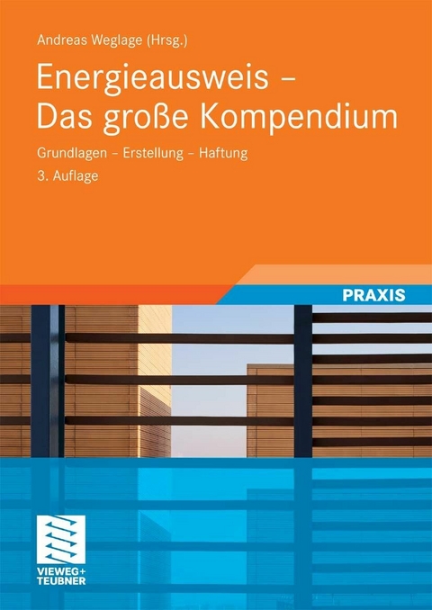 Energieausweis - Das große Kompendium - Andreas Weglage, Thomas Gramlich, Bernd Pauls, Stefan Pauls, Ralf Schmelich, Tobias Jasef