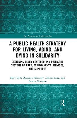 A Public Health Strategy for Living, Aging and Dying in Solidarity - Mary Beth Morrissey, Melissa Lang, Barney Newman