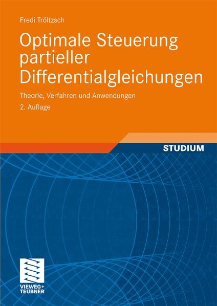 Optimale Steuerung partieller Differentialgleichungen - Fredi Tröltzsch