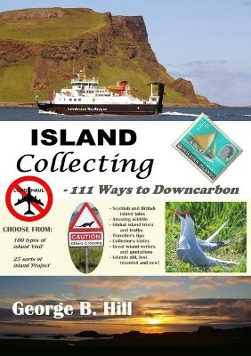 Island Collecting - 111 Ways to Downcarbon - George B Hill