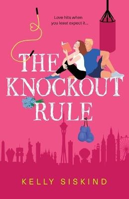 The Knockout Rule - Kelly Siskind