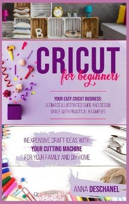 Cricut For Beginners - Anna Deschanel