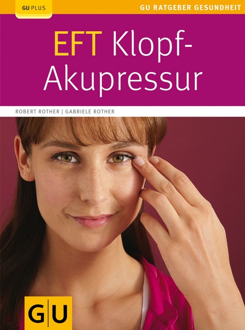 EFT-Klopf-Akupressur -  Robert Rother,  Gabriele Rother