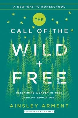 The Call of the Wild and Free - Ainsley Arment