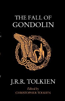 The Fall of Gondolin - J. R. R. Tolkien