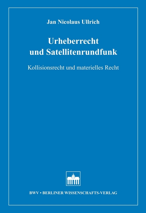 Urheberrecht und Satellitenrundfunk - Jan Nicolaus Ullrich