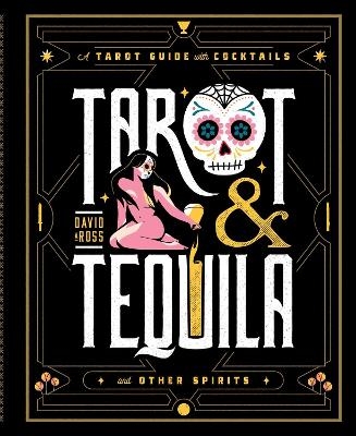 Tarot & Tequila - David A Ross