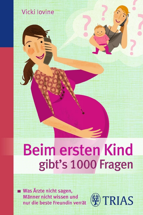 Beim ersten Kind gibt's 1000 Fragen - Vicki Iovine