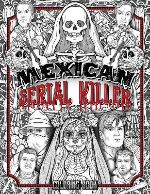 Mexican Serial Killer Coloring Book - Brian Berry