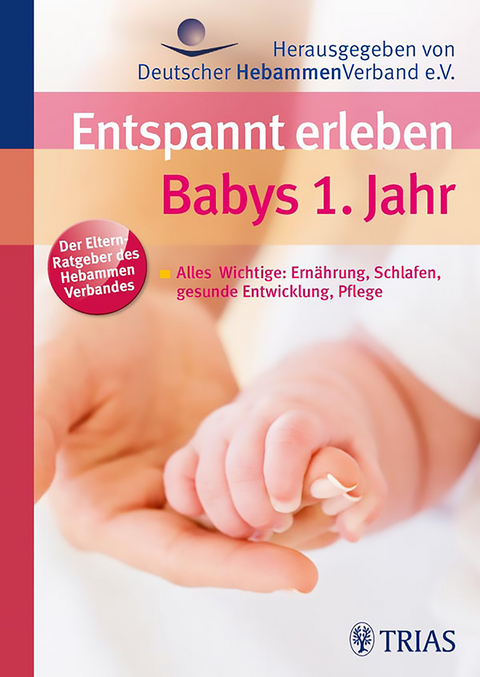 Entspannt erleben: Babys 1. Jahr - Deutscher Deutscher Hebammenverband