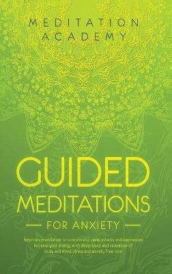 Guided Meditations for Anxiety -  Meditation Academy