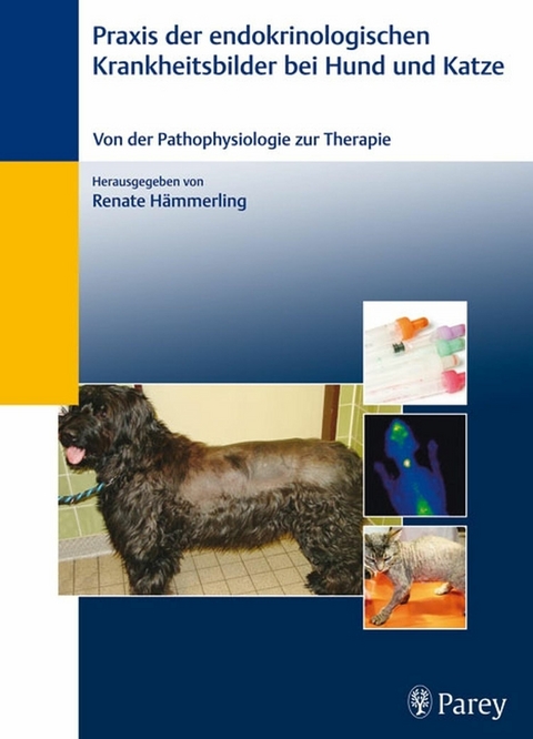 Praxis der endokrinologischen Krankheitsbilder bei Hund und Katze - 