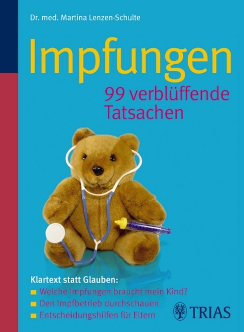 Impfungen 99 verblüffende Tatsachen - Martina Lenzen-Schulte