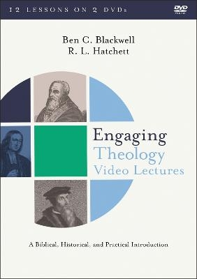 Engaging Theology Video Lectures - Ben C. Blackwell, R.L. Hatchett