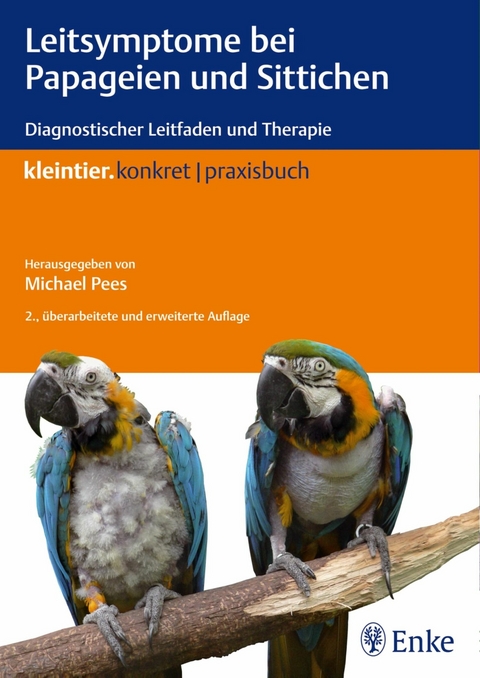 Leitsymptome bei Papageien und Sittichen -  Michael Pees