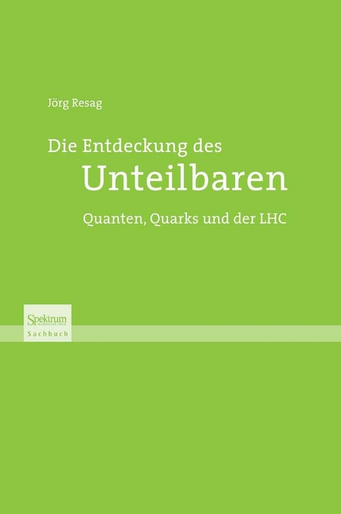 Die Entdeckung des Unteilbaren - Jörg Resag