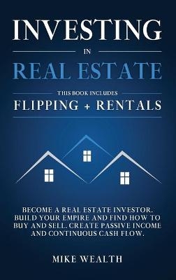 Investing in Real Estate - Mike Wealth