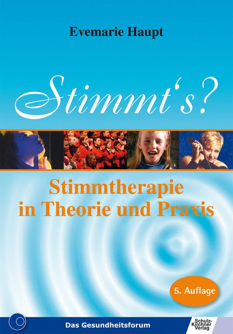 Stimmt's - Stimmtherapie in Theorie und Praxis -  Evemarie Haupt