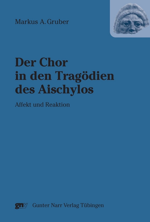 Der Chor in den Tragödien des Aischylos - Markus A. Gruber