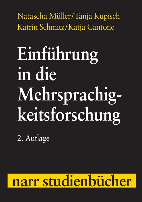 Einführung in die Mehrsprachigkeitsforschung -  Natascha Müller,  Tanja Kupisch,  Katrin Schmitz,  Katja Cantone