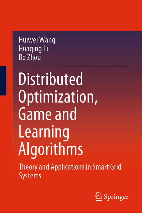 Distributed Optimization, Game and Learning Algorithms - Huiwei Wang, Huaqing Li, Bo Zhou