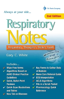 Respiratory Notes 2e Respiratory Therapist's Pocket Guide - Gary C White