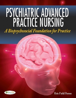 Psychiatric Advanced Practice Nursing 1e - Eris F Perese