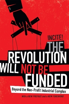 The Revolution Will Not Be Funded -  Incite! Women of Color Against Violence