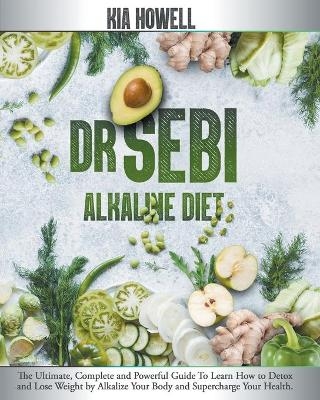 Dr Sebi Alkaline Diet - Kia Howell