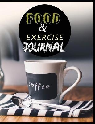 Food and Exercise Journal for Healthy Living - Food Journal for Weight Lose and Health - 90 Day Meal and Activity Tracker - Activity Journal with Daily Food Guide - Charlie Mason