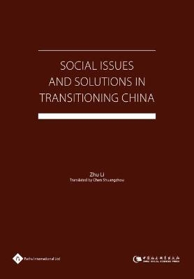 Social Issues and Solutions in Transitioning China - Zhu Li