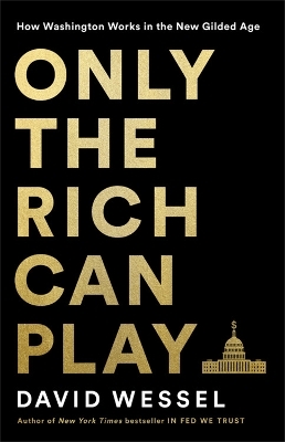 Only the Rich Can Play - David Wessel