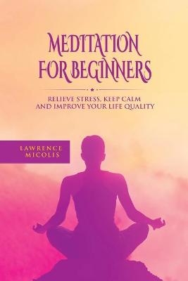 Meditation For Beginners - Lawrence Micolis