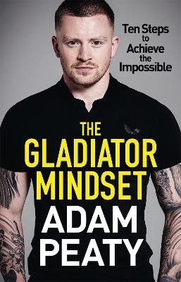 The Gladiator Mindset - Adam Peaty