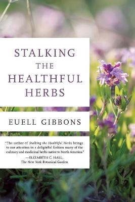 Stalking The Healthful Herbs - Euell Gibbons