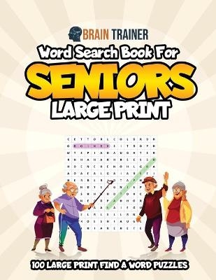 Word Search For Seniors Large Print - 100 Large Print Find A Word Puzzles -  Brain Trainer