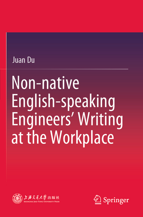 Non-native English-speaking Engineers’ Writing at the Workplace - Juan Du