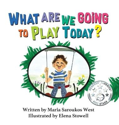 What Are We Going to Play Today? - Maria Saroukos West