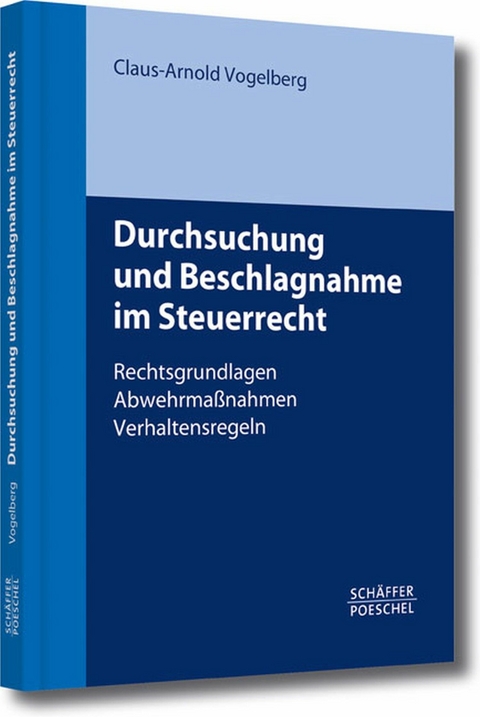 Durchsuchung und Beschlagnahme im Steuerrecht - Claus-Arnold Vogelberg