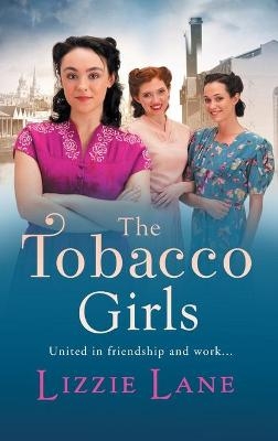 The Tobacco Girls -  Lizzie Lane